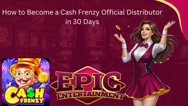How to Become a Cash Frenzy Official Distributor in 30 Days